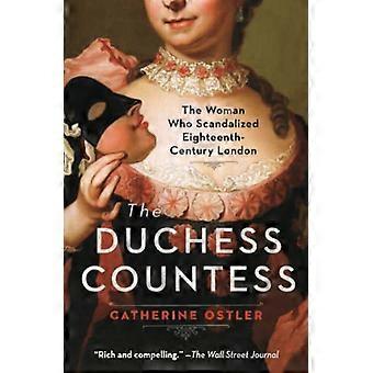 La duchesse comtesse : la femme qui a scandalisé le Londres du XVIIIe siècle