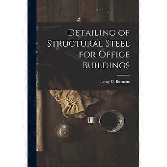Detailing of structural steel for office buildings