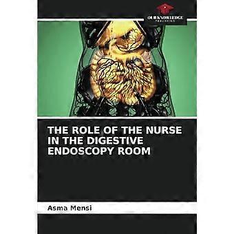 The role of the nurse in the digestive endoscopy room