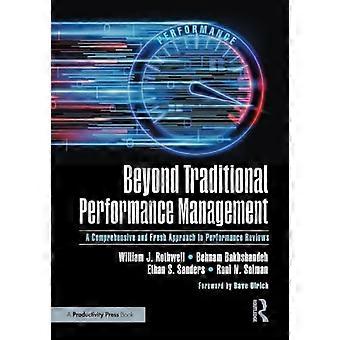 Beyond Traditional Performance Management A Comprehensive and Fresh Approach to Performance Reviews