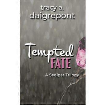 Tempted Fate A Sedipar Trilogy