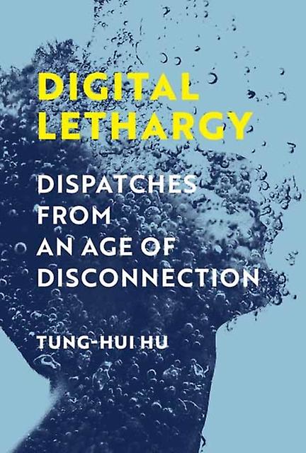 Digital Lethargy by TungHui Hu Paperback Book