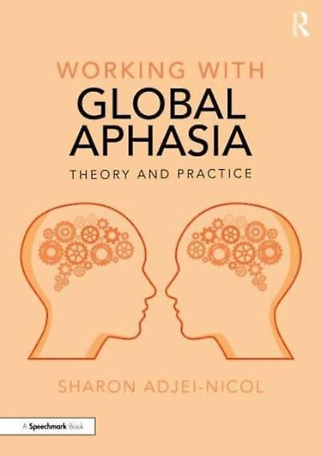 Working With Global Aphasia by Sharon AdjeiNicol Paperback