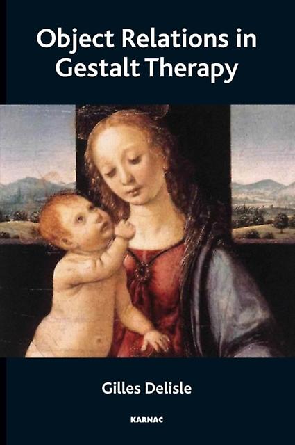 Object Relations In Gestalt Therapy by Gilles Delisle Paperback Book
