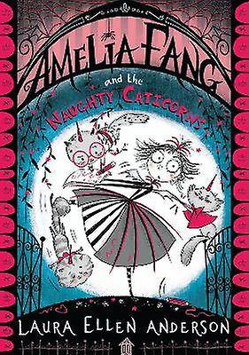 Amelia Fang and the Naughty Caticorns