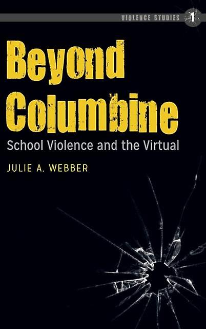 Beyond Columbine by Julie A. Webber Paperback Book