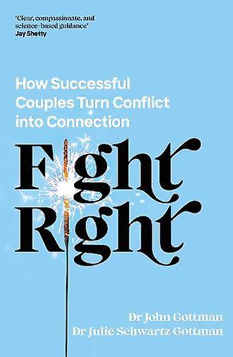 Fight Right by Dr Julie Schwartz Gottman Paperback