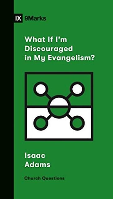 What If Im Discouraged In My Evangelism by Isaac Adams Paperback Book