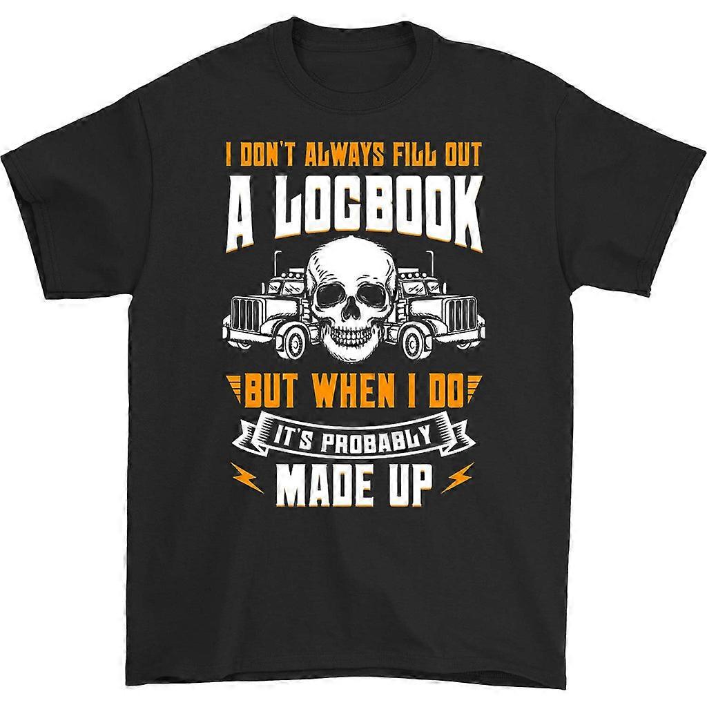 I Don't Always Fill Out T-shirt