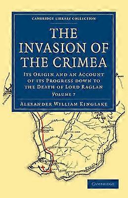The Invasion of the Crimea - Volume 7