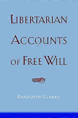 Libertarian Accounts of Free Will