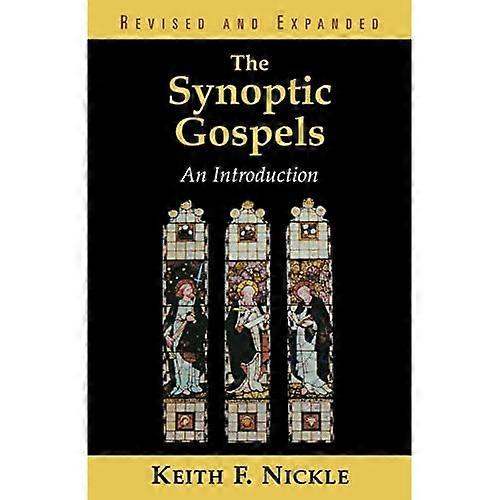 The Synoptic Gospels: An Introduction: Revised and Expanded