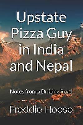 Upstate Pizza Guy in India and Nepal