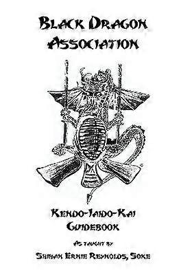Black Dragon Association Kendo-Iaido-Kai Guidebook