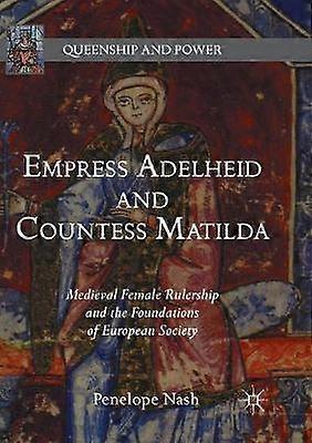 Empress Adelheid and Countess Matilda