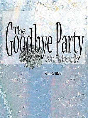 The Goodbye Party Workbook