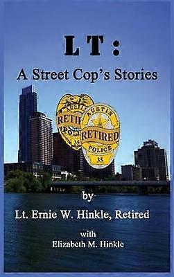 LT A Street Cop's Stories