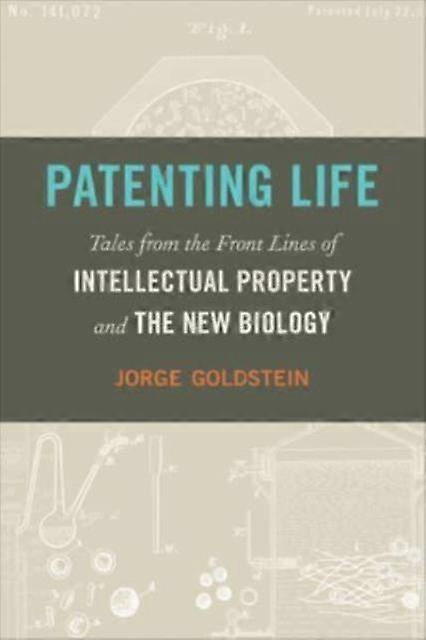 Patenting Life by Jorge Goldstein Hardback Book