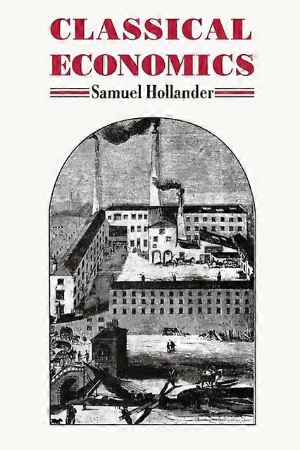 Classical Economics - Samuel Hollander