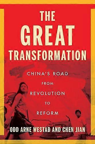 The Great Transformation: Chinas Road from Revolution to Reform