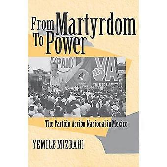 Von Martyrium an die macht: der Partido Accion Nacional in Mexiko (von Helen Kellogg Institute for International...
