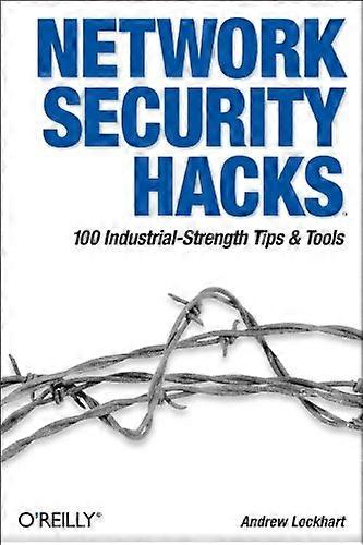 Network Security Hacks: Tips & Tools for Protecting Your Privacy (Hacks)