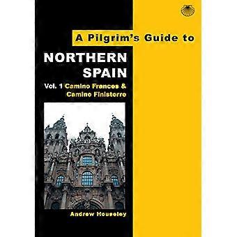 Ein Pilgerführer für - Nordspanien: Band 1 : - Camino Francés & Camino - Finisterre (Pilgerführer - - Camino Walking Editions)