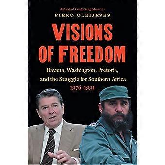Visioni di libertà: L'Avana, Washington, Pretoria e la lotta per l'Africa australe, 1976-1991 (il nuovo freddo...