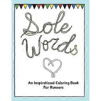 Sole Words: En inspirerende Coloring Book for Runners