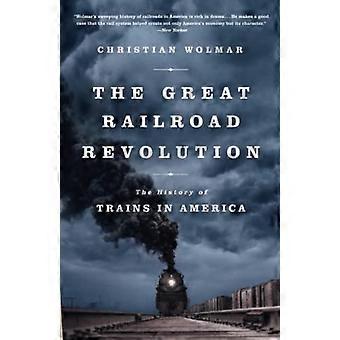 Den stora järnväg revolutionen: Historien av tåg i Amerika