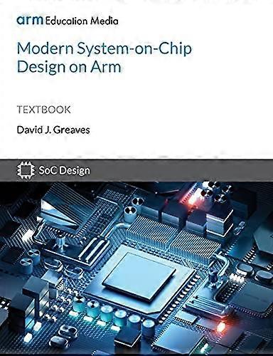 Modern System - on - Chip Design -  on Arm