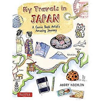 Meine Reisen in Japan: Die erstaunliche Reise eines Comiczeichners