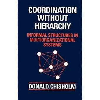 Coordination Without Hierarchy - Donald Chisholm - Paperback - en Book
