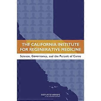 El Instituto de California para la medicina regenerativa: ciencia, gobierno y la búsqueda de curas