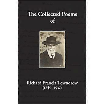 The Collected Poems of Richard Francis Towndrow