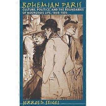 Bohemsk Paris-kultur, politikk og grensene for borgerlig liv 18 - Jerrold Seigel - Paperback - Engelsk bok - Historie