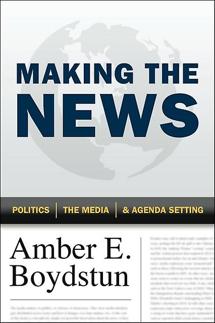 Making The News by Amber E. Boydstun Paperback Book
