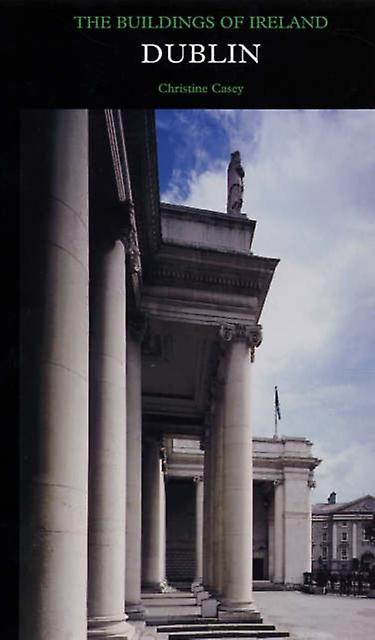 Dublin by Christine Casey Paperback Book