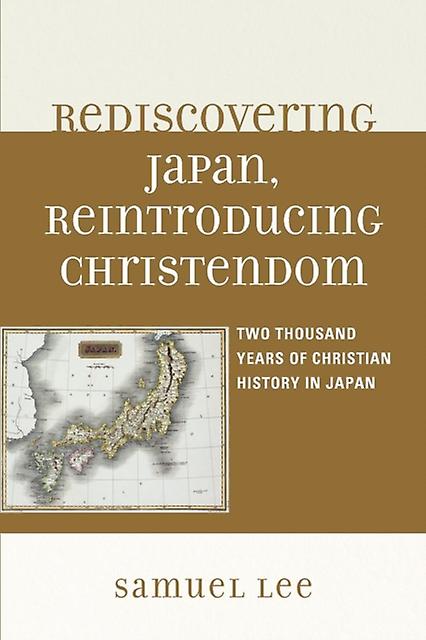 Rediscovering Japan Reintroducing Christendom by Samuel Lee Paperback Book