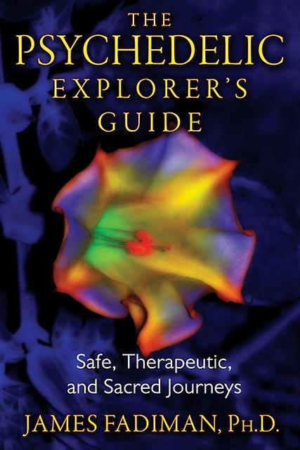 The Psychedelic Explorers Guide by Fadiman & James & Ph.D. Paperback Book