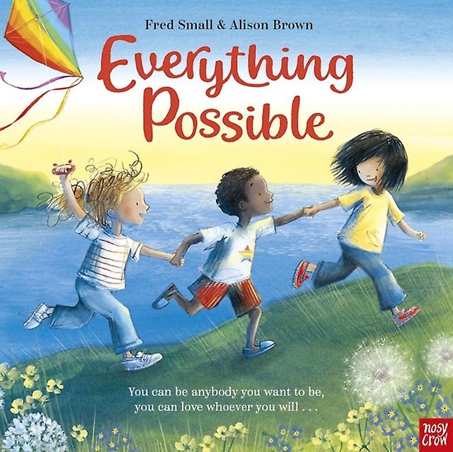 Everything Possible - Fred Small - Children?s picture books - Nosy Crow Ltd - Hardback