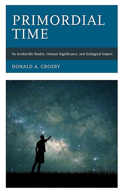 Primordial Time by Donald A. Crosby Paperback Book