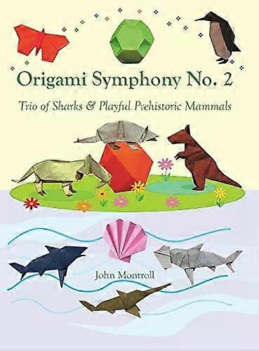 Origami Symphony No. 2 by John Montroll Hardback Book