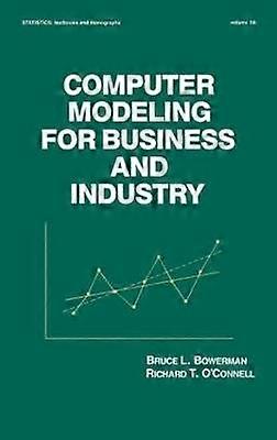 Computer Modeling for Business and Industry