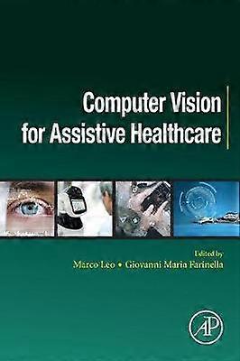Computer Vision for Assistive Healthcare