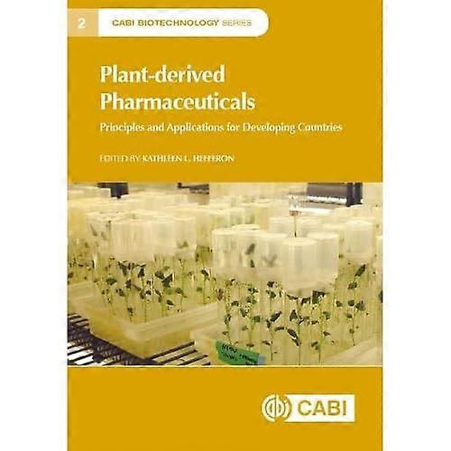 Plant-Derived Pharmaceuticals: Principles and Applications for Developing Countries