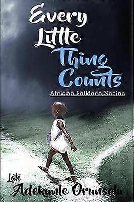 EVERY LITTLE THING COUNTS African Folklore