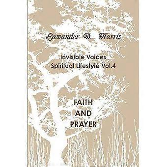 Invisible Voices Spiritual Lifestyle Vol.4 Faith and Prayer