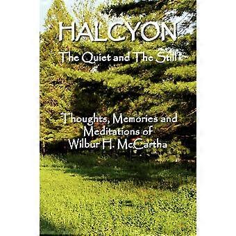 HALCYON Le calme et les pensées calmes Souvenirs et méditations de Wilbur H McCartha