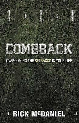 Comeback Overcoming The Setbacks In Your Life